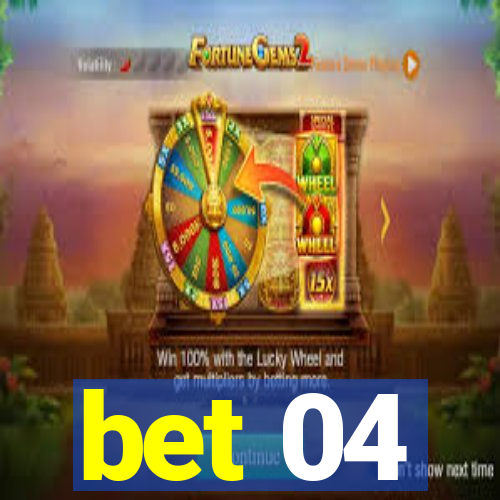 bet 04
